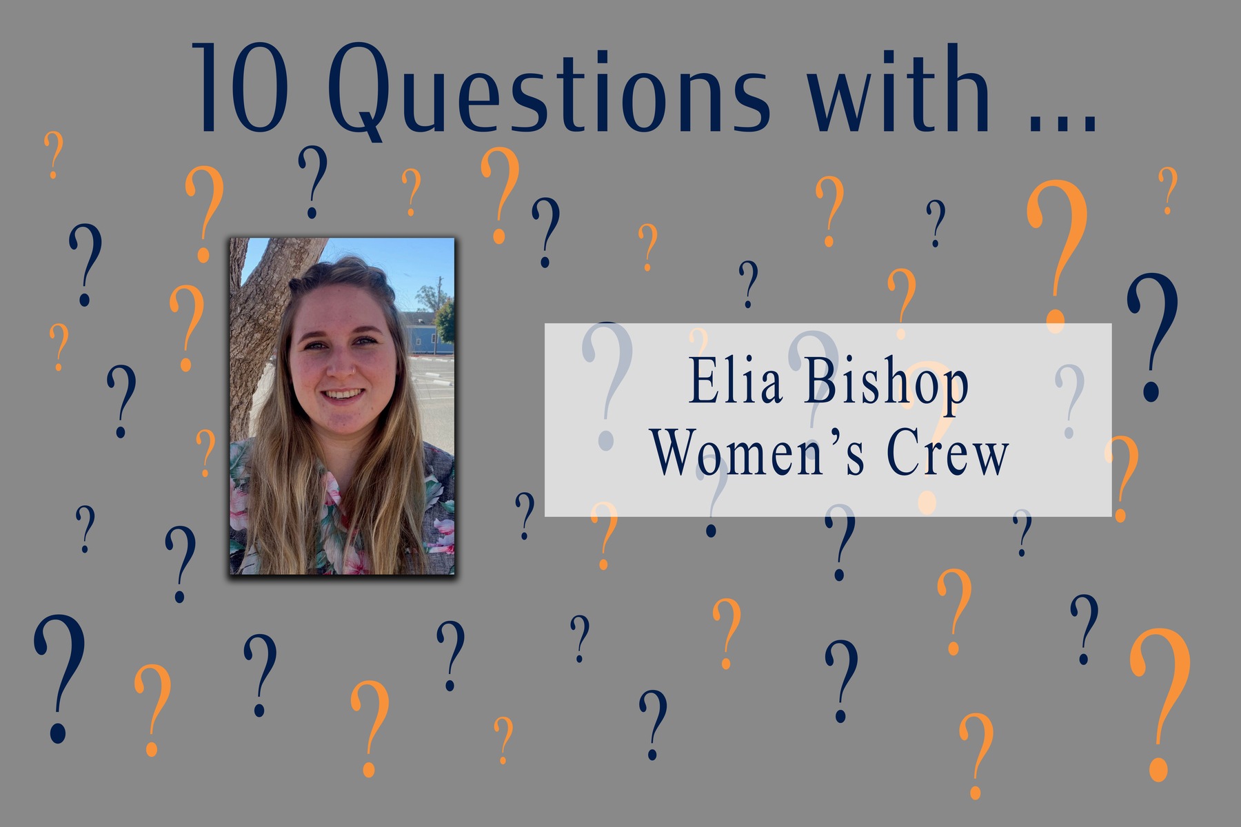 10 Questions With ... Elia Bishop -- Women's Crew