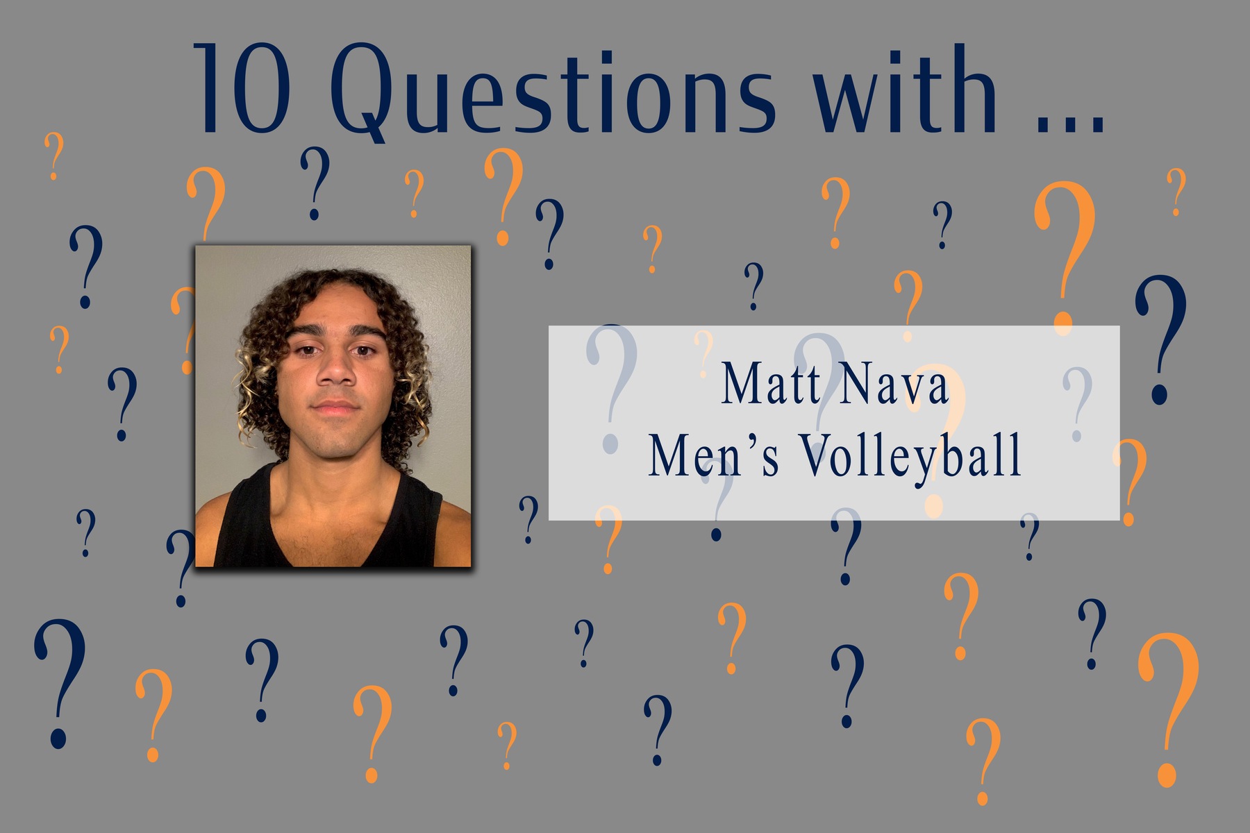 10 Questions With ... Matt Nava -- Men's Volleyball