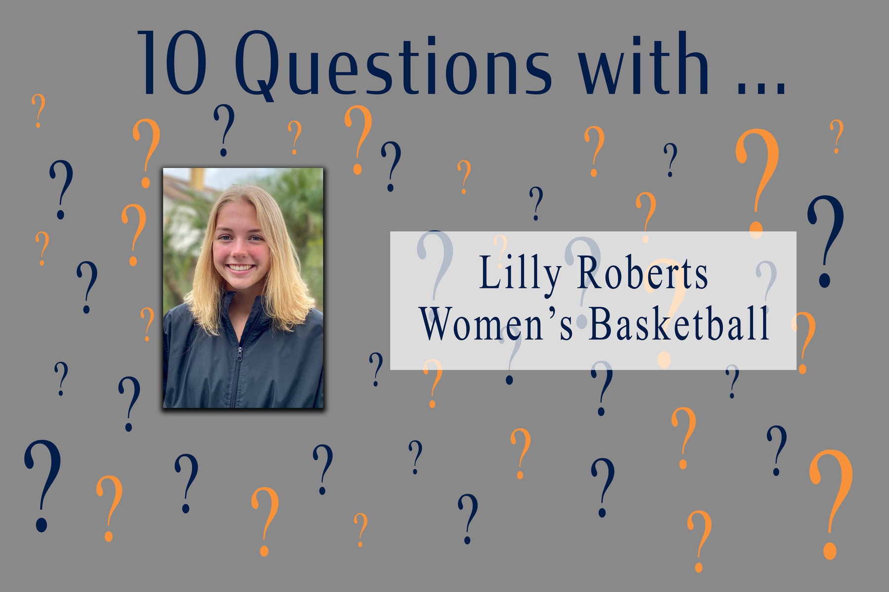 10 Questions With ... Lilly Roberts -- Women's Basketball