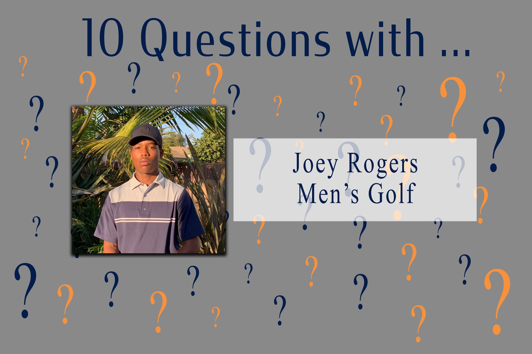 10 Questions With ... Joey Rogers -- Men's Golf
